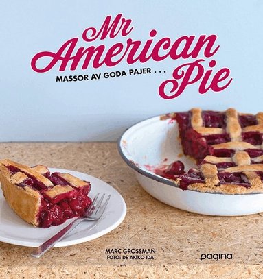 Marc Grossman - Mr American Pie : massor av goda pajer ..., Inbunden