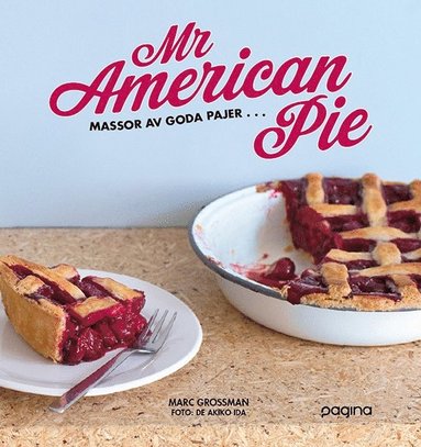 bokomslag Mr American Pie : massor av goda pajer ...