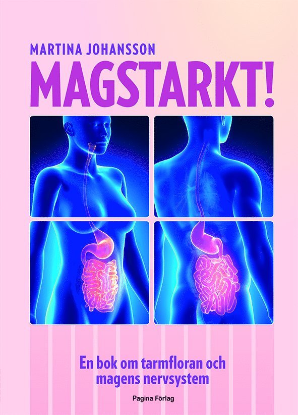 Magstarkt : en bok om tarmfloran och magens nervsystem
