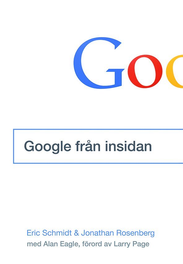 Eric Schmidt, Jonathan Rosenberg - Google från insidan, Inbunden