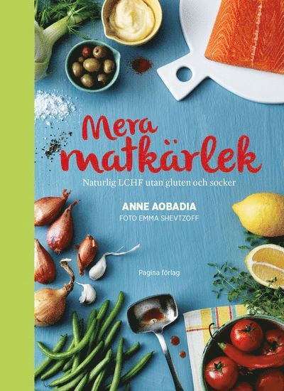 Mera matkärlek : naturlig LCHF utan gluten och socker