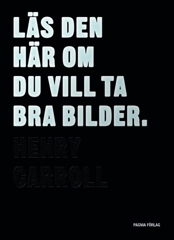 Henry Carroll - Läs den här om du vill ta bra bilder, Häftad