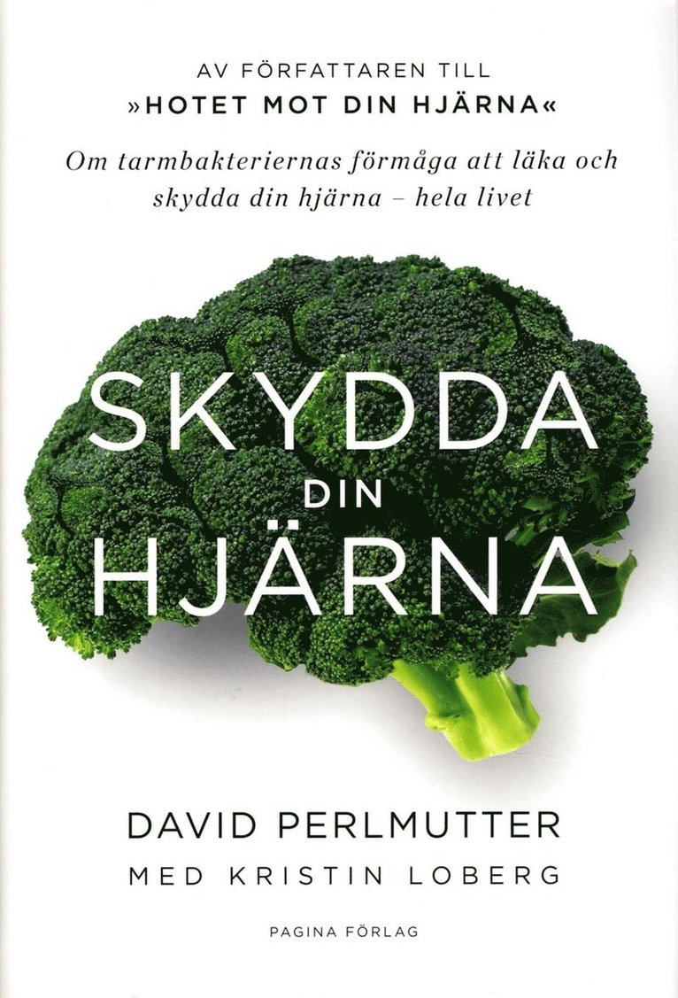 Skydda din hjärna : om tarmbakteriernas förmåga att läka och skydda din hjärna