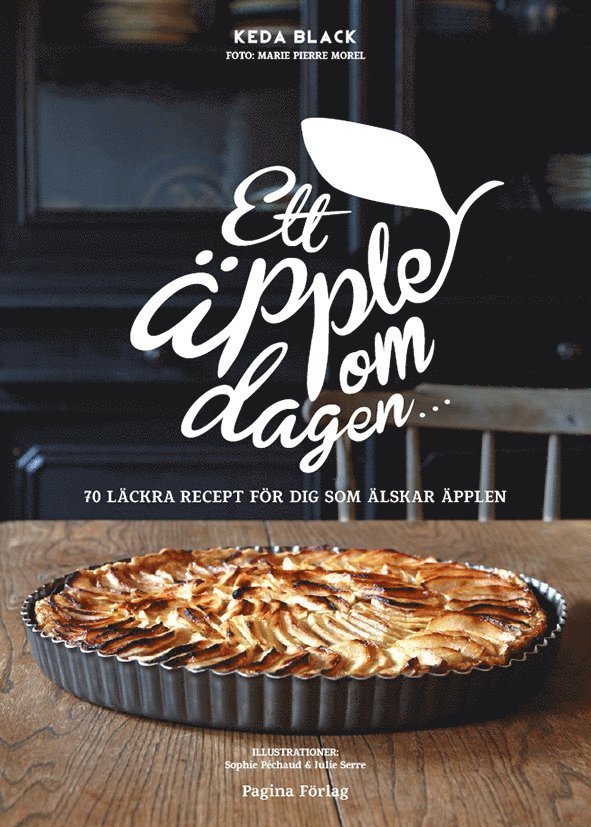 Keda Black - Ett äpple om dagen   70 läckra recept för dig som älskar äpplen, Inbunden