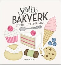 bokomslag Söta bakverk : 39 enkla recept av Tovelisa