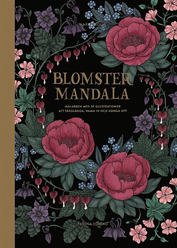 Maria Trolle - Blomstermandala : målarbok med 20 illustrationer att färglägga, rama in och, Häftad