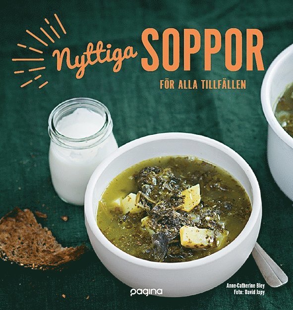 Anne-Catherine Bley - Nyttiga soppor för en komplett måltid, Inbunden