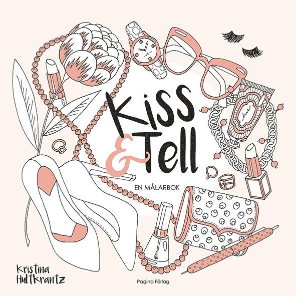 Kristina Hultkrantz - Kiss and Tell : En målarbok, Häftad