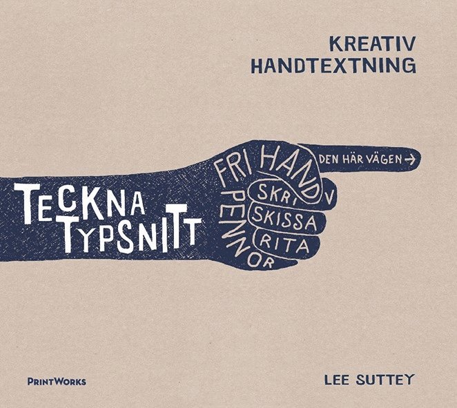 Lee Suttey - Teckna typsnitt : kreativ handtextning, Inbunden