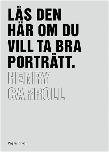 Henry Carroll - Läs den här om du vill ta bra porträtt, Häftad