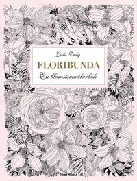 bokomslag Floribunda : en blomstermålarbok (20 ark att riva ut, färglägga och rama in)