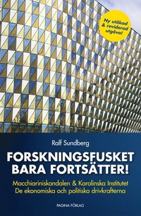 bokomslag Forskningsfusket bara fortsätter : macchiariniskandalen & Karolinska institutet : de ekonomiska och politiska drivkrafterna