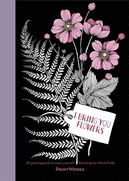 Maria Trolle - I Bring You Flowers : 20 Greeting Cards to Color, Häftad
