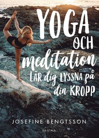 bokomslag Yoga och meditation : lär dig lyssna på din kropp