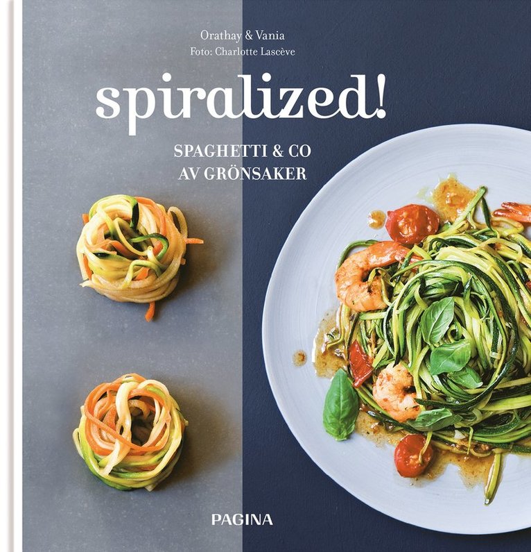 Spiralized! : spaghetti & co av grönsaker 1