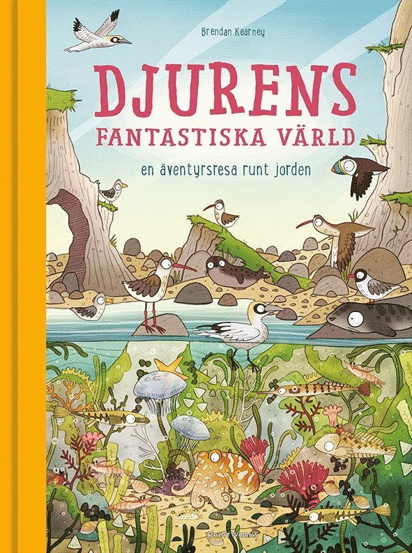 Brendan Kearney - Djurens fantastiska värld : en äventyrsresa runt jorden, Inbunden