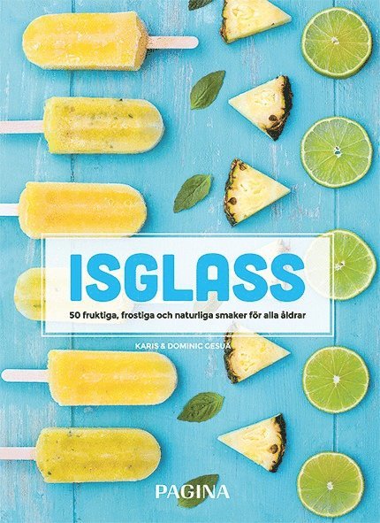 Isglass : 50 fruktiga, frostiga och naturliga smaker för alla åldrar 1