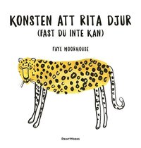 bokomslag Konsten att rita djur (även om du inte kan)