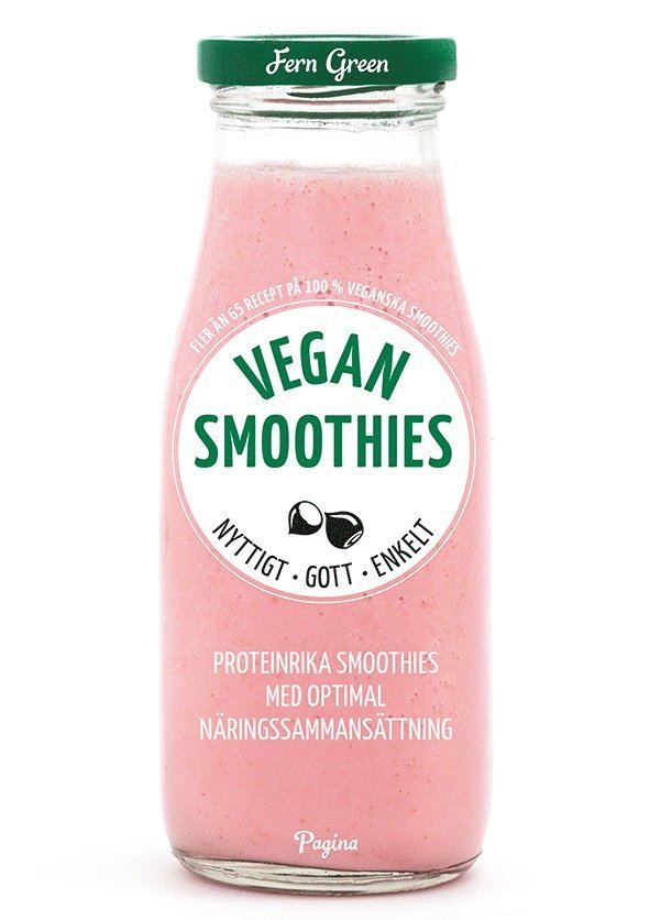 Vegan smoothies : nyttigt, gott, enkelt 1