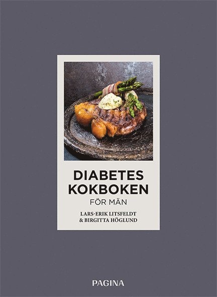 Lars-Erik Litsfeldt, Birgitta Höglund - Diabeteskokboken för män, Inbunden