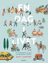 bokomslag En dag i livet : en vanlig dag hos sju barn i olika platser i världen