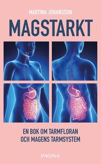 bokomslag Magstarkt : en bok om tarmfloran och magens nervsystem