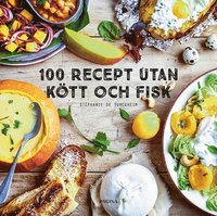 bokomslag 100 recept utan kött och fisk