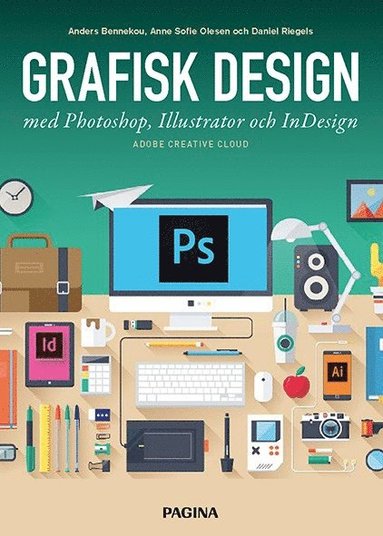 bokomslag Grafisk design med Photoshop, Illustrator och InDesign