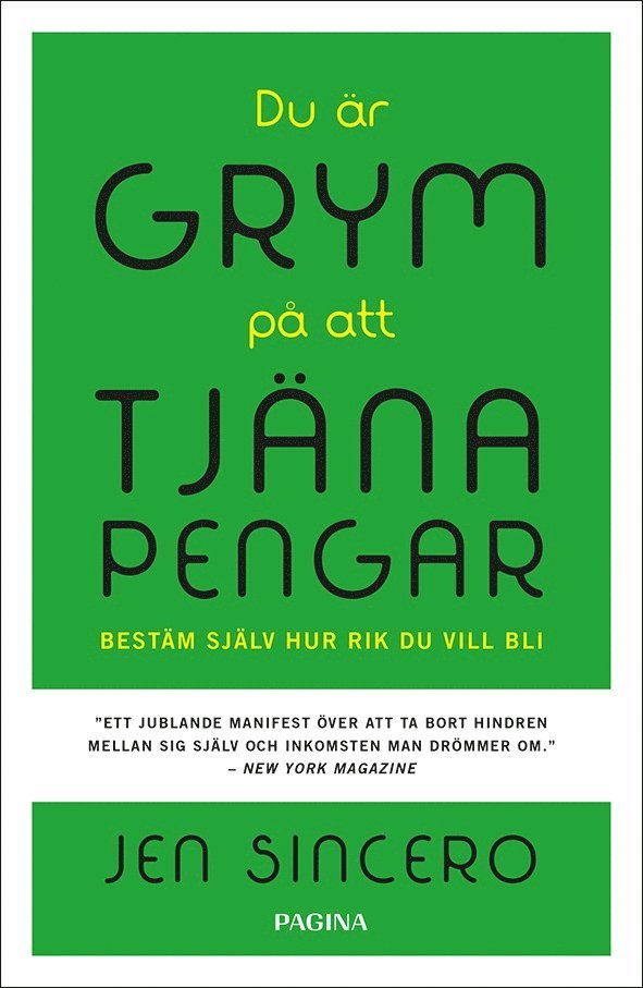 Jen Sincero - Du är grym på att tjäna pengar : bestäm själv hur rik du vill bli, Kartonnage