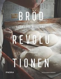bokomslag Brödrevolutionen : varför forntidens bröd är framtidens bröd