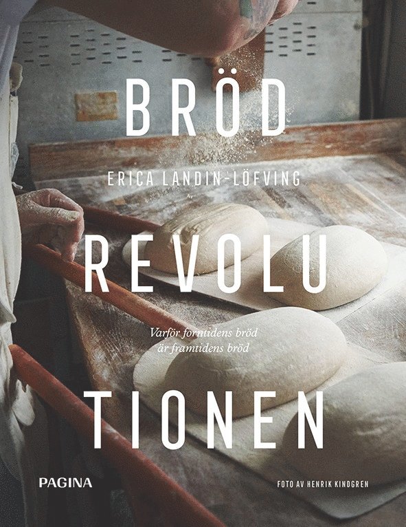 Brödrevolutionen : varför forntidens bröd är framtidens bröd 1