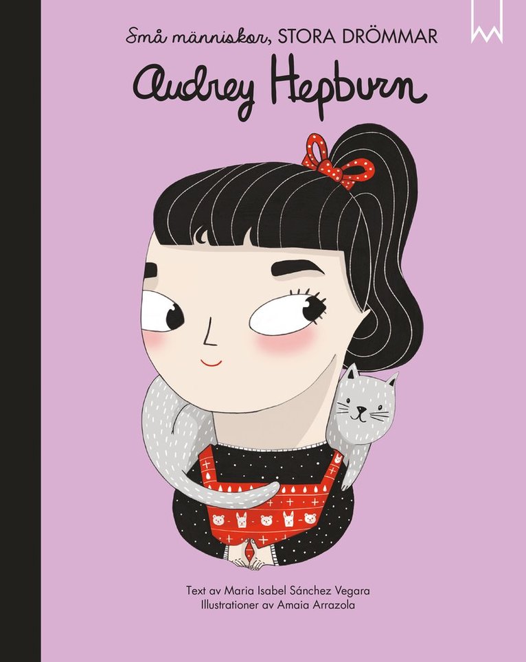 Isabel Sanchez Vegara - Små människor, stora drömmar. Audrey Hepburn, Inbunden