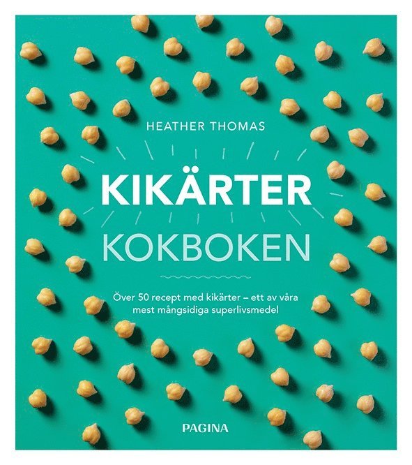 Kikärtor : kokboken 1