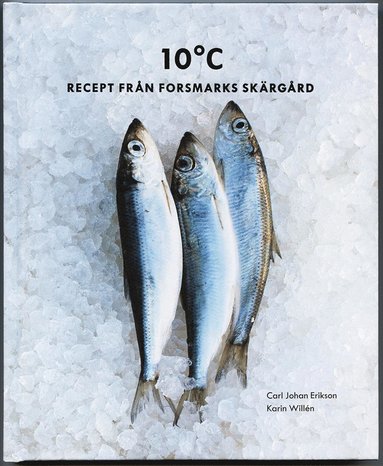 bokomslag 10°C : Recept från Forsmarks skärgård