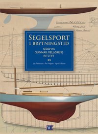 bokomslag Segelsport i brytningstid sedd via Gunnar Mellgrens ritstift