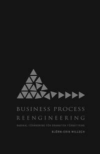 bokomslag Business Process Reengineering : radikal förändring för dramatisk förbättring
