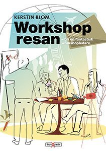 bokomslag Workshopresan : bli en fantastisk workshopledare