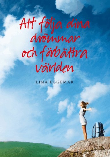 Lina Eggemar - Att följa dina drömmar och förbättra världen, Häftad