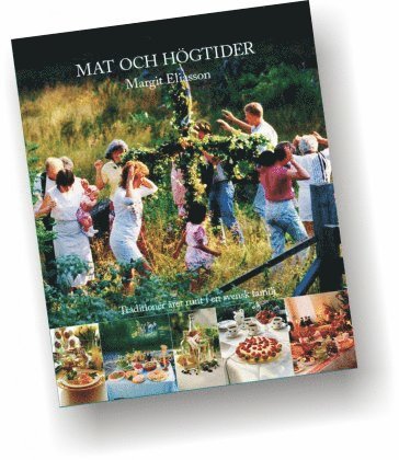 Mat och högtider : traditioner året runt i en svensk familj