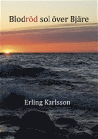 Erling Karlsson - Blodröd sol över Bjäre, Häftad