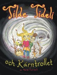 bokomslag Tilde Tideli och kärntrollet