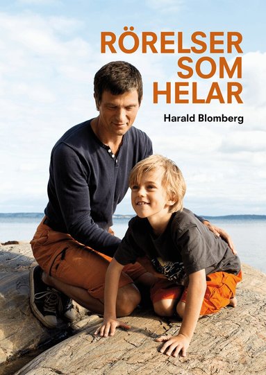 Harald Blomberg - Rörelser som helar, Inbunden