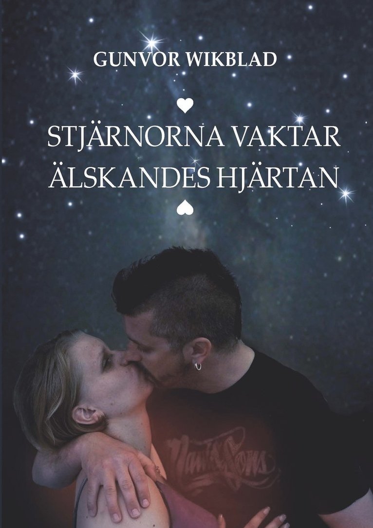 Gunvor Wikblad - Stjärnorna vaktar älskandes hjärtan, Häftad
