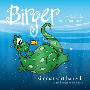 Sara Strömberg - Birger - det lilla Storsjöodjuret simmar vart han vill, Inbunden