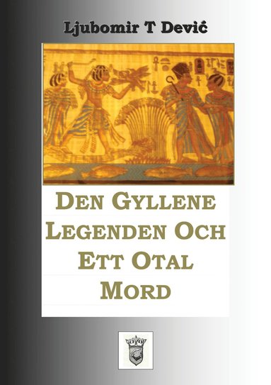 bokomslag Den gyllene legenden och ett otal mord