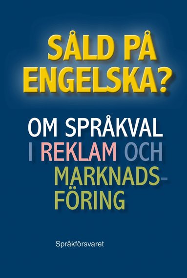 bokomslag Såld på engelska? Om språkval i reklam och marknadsföring