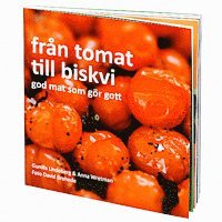 Från tomat till biskvi : god mat som gör gott