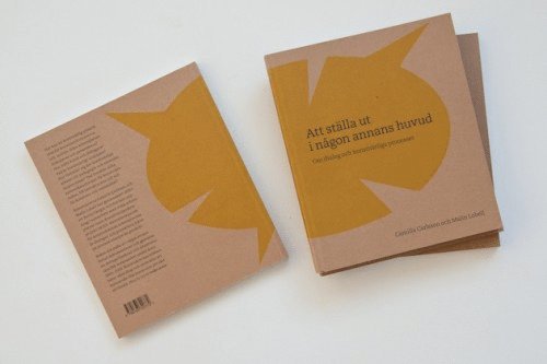 Camilla Carlsson, Malin Lobell - Att ställa ut i någon annans huvud : om dialog och konstnärliga processer, Häftad