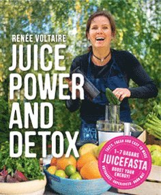 bokomslag Juice Power & Detox: 1-7 dagars fasta 100 juicerecept & grön mat