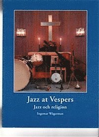 bokomslag Jazz at Vespers : jazz och religion